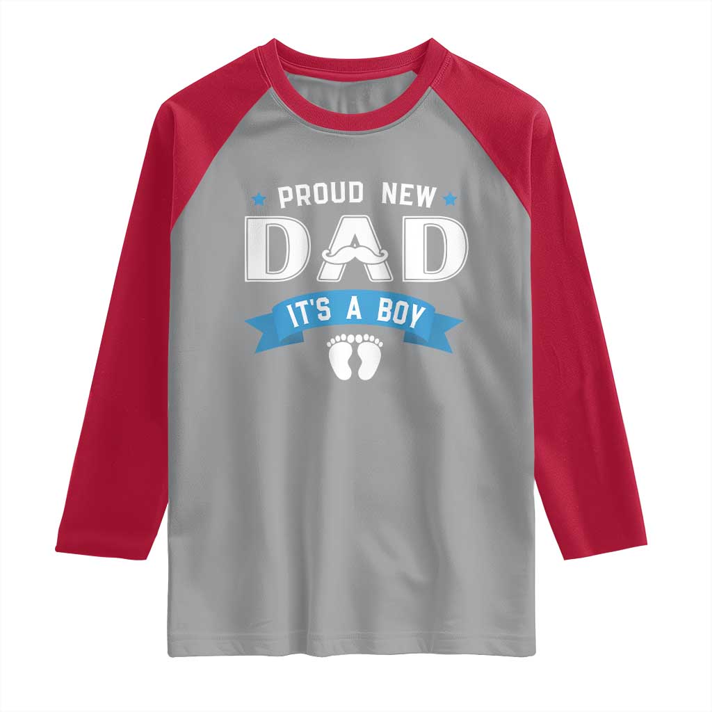 New Dad Its a Boy Raglan Shirt Daddy Of Newborn Baby Boy Son First Father Day