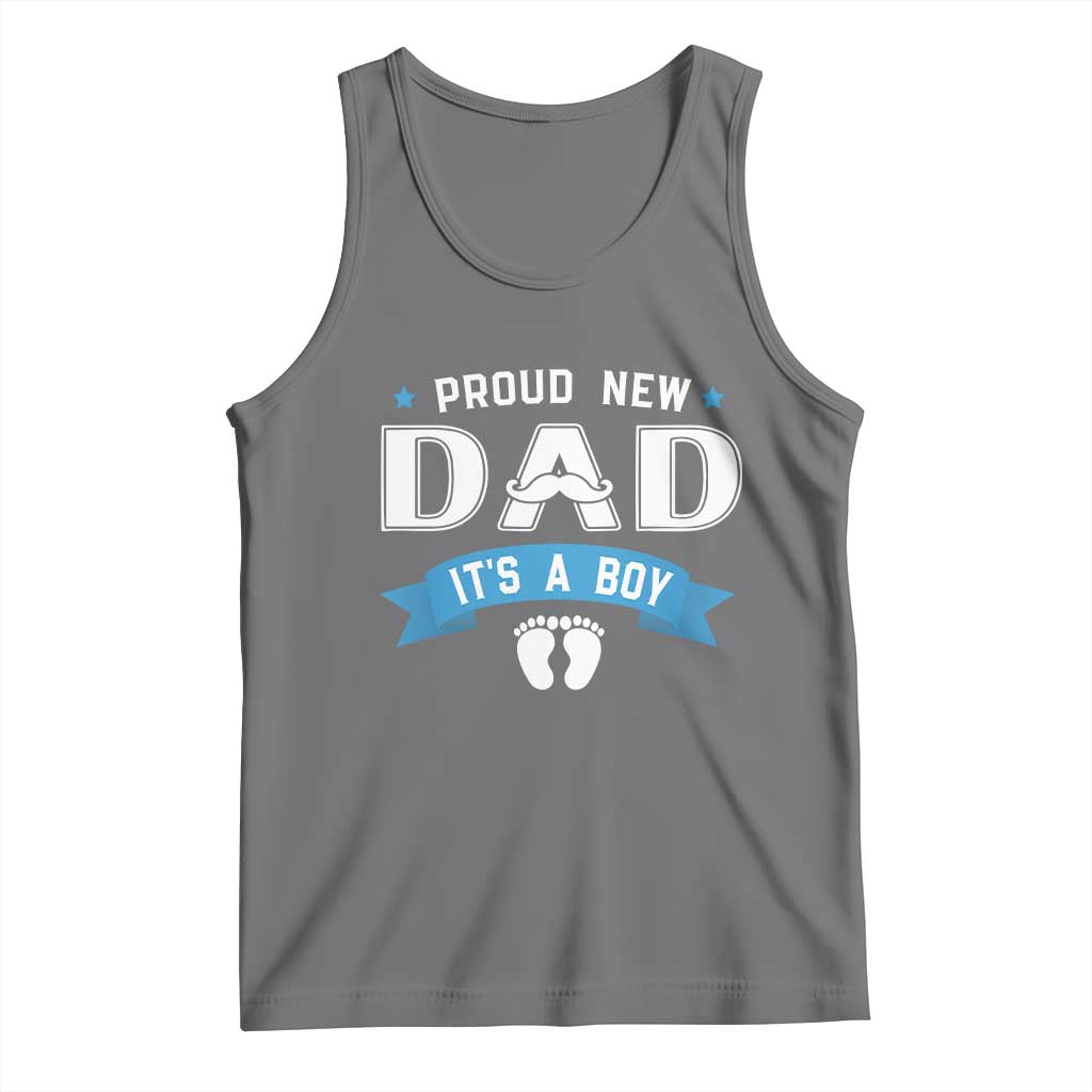 New Dad Its a Boy Tank Top Daddy Of Newborn Baby Boy Son First Father Day