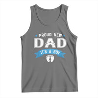 New Dad Its a Boy Tank Top Daddy Of Newborn Baby Boy Son First Father Day
