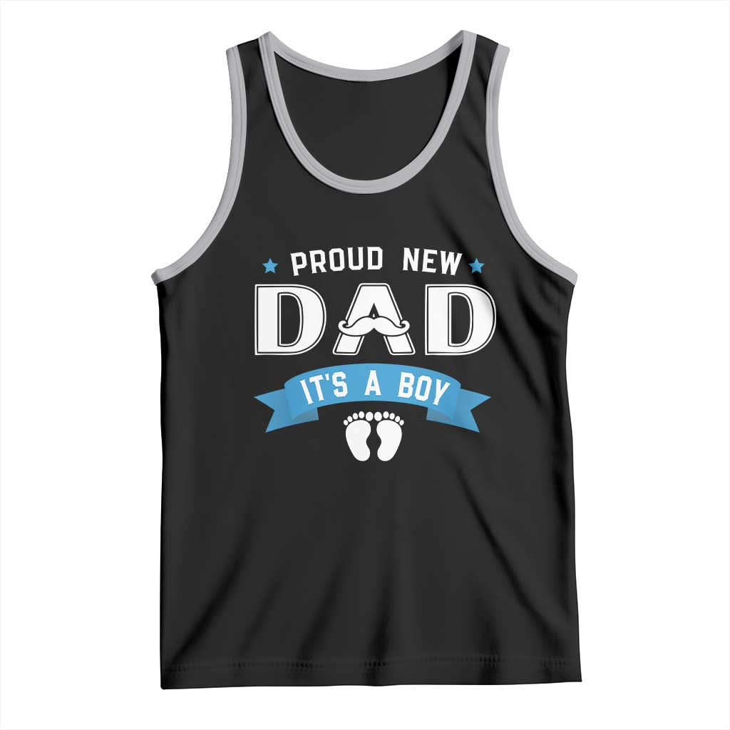 New Dad Its a Boy Tank Top Daddy Of Newborn Baby Boy Son First Father Day