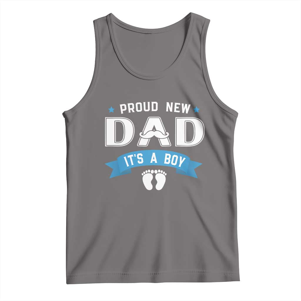 New Dad Its a Boy Tank Top Daddy Of Newborn Baby Boy Son First Father Day