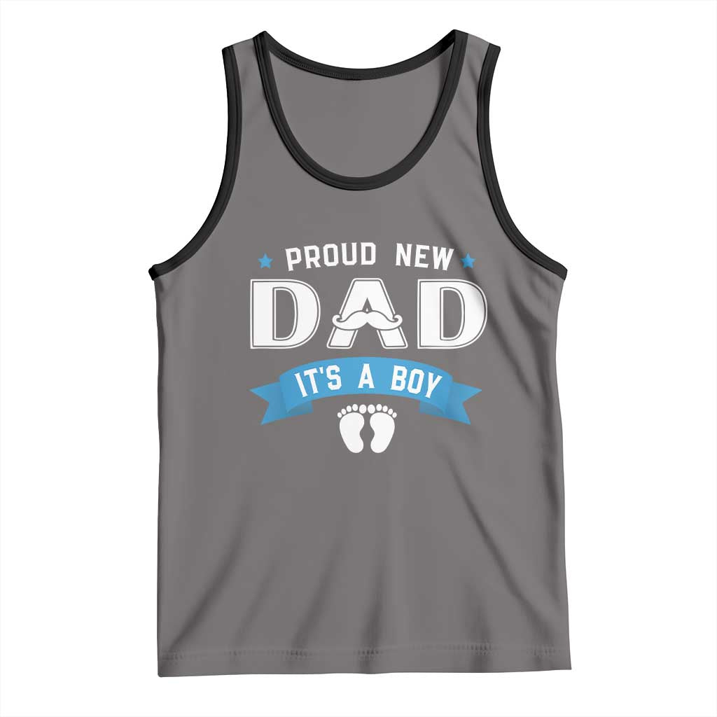 New Dad Its a Boy Tank Top Daddy Of Newborn Baby Boy Son First Father Day