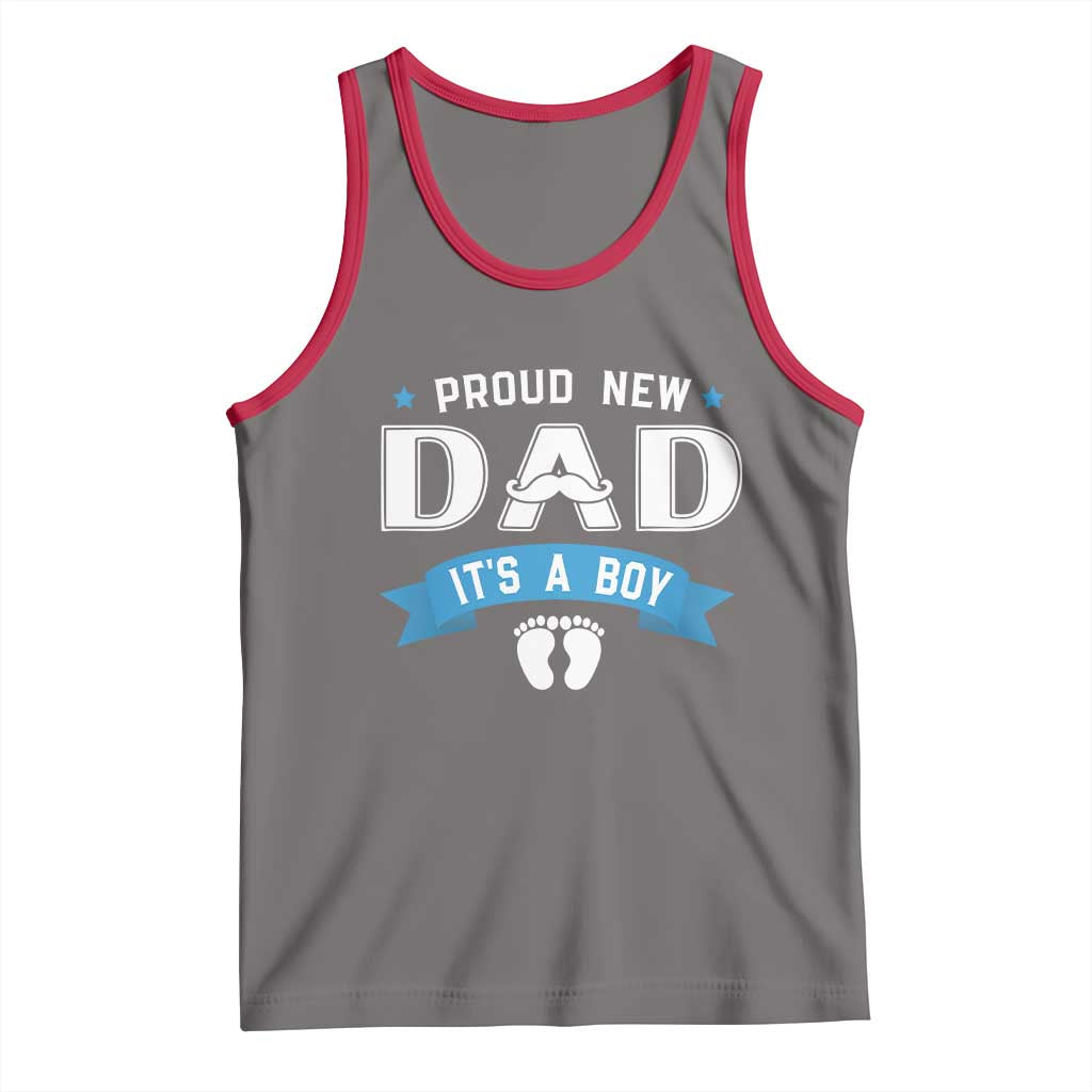 New Dad Its a Boy Tank Top Daddy Of Newborn Baby Boy Son First Father Day
