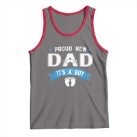 New Dad Its a Boy Tank Top Daddy Of Newborn Baby Boy Son First Father Day