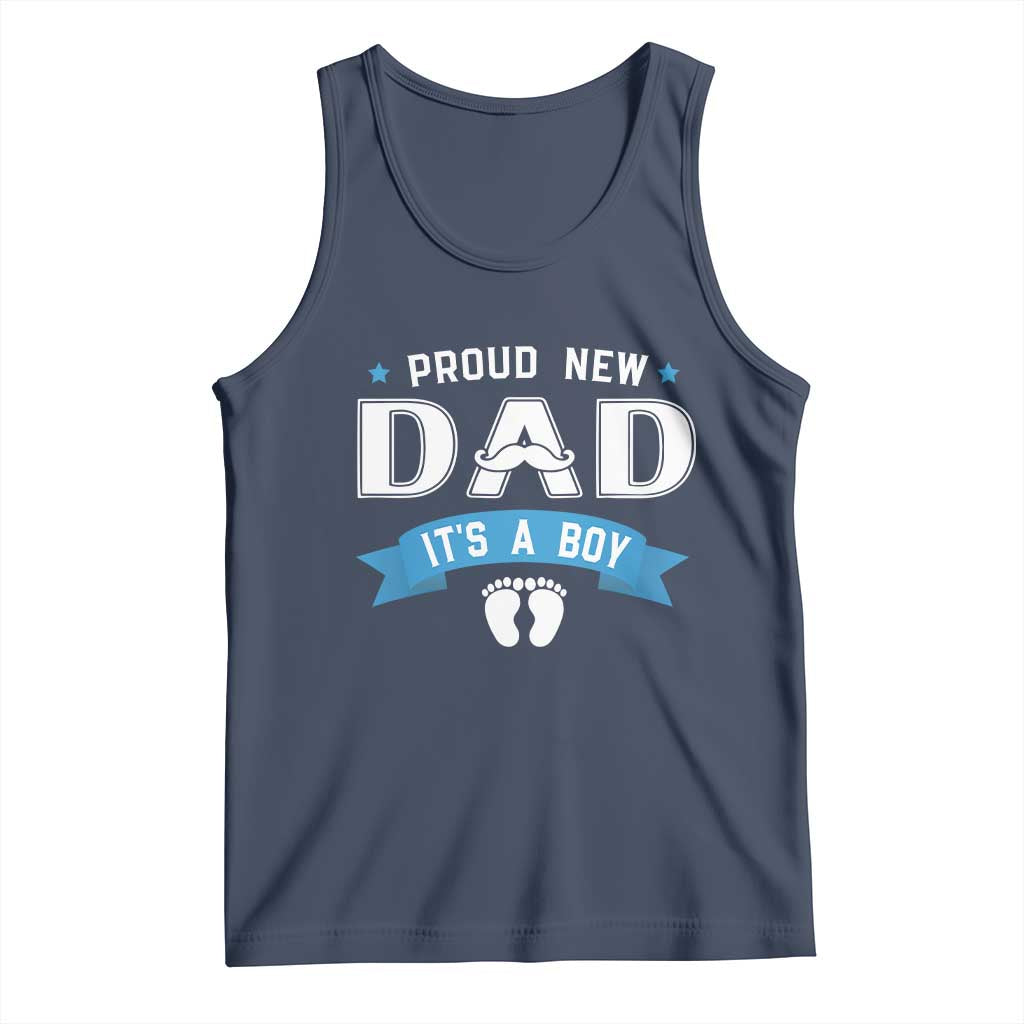 New Dad Its a Boy Tank Top Daddy Of Newborn Baby Boy Son First Father Day