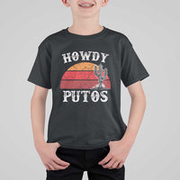 Howdy Putos T Shirt For Kid Funny Cactus Retro Vintage