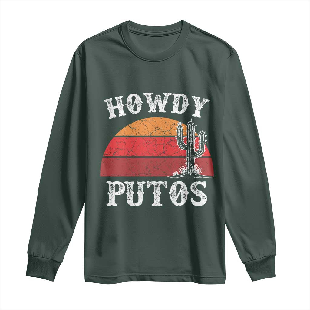 Howdy Putos Long Sleeve Shirt Funny Cactus Retro Vintage