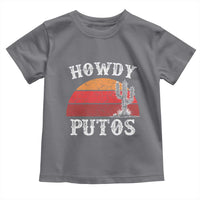 Howdy Putos Toddler T Shirt Funny Cactus Retro Vintage