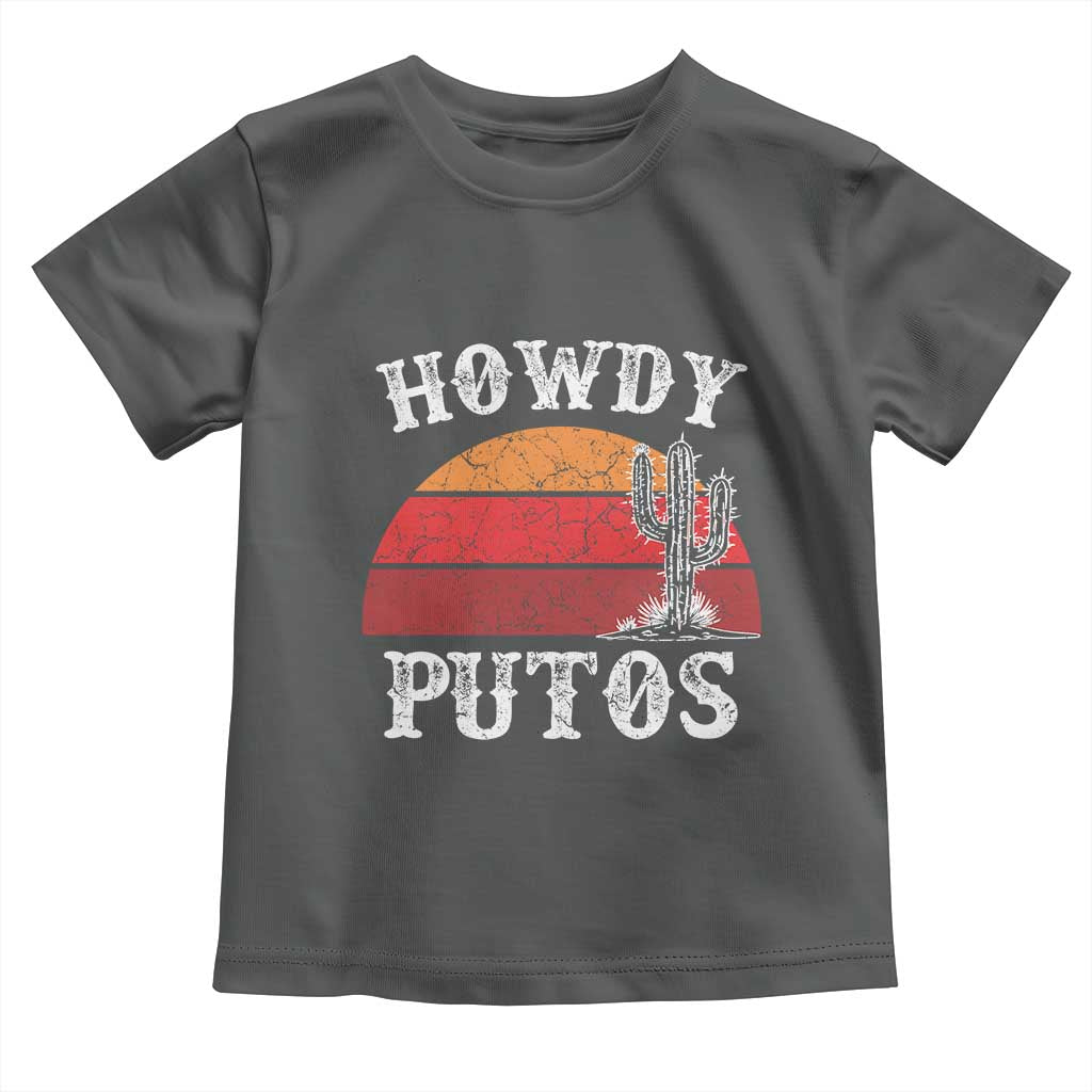 Howdy Putos Toddler T Shirt Funny Cactus Retro Vintage
