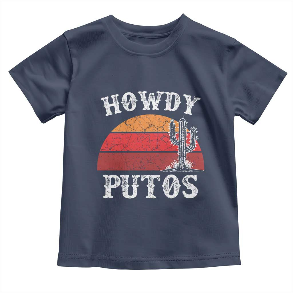 Howdy Putos Toddler T Shirt Funny Cactus Retro Vintage
