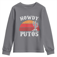 Howdy Putos Youth Sweatshirt Funny Cactus Retro Vintage