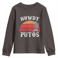 Howdy Putos Youth Sweatshirt Funny Cactus Retro Vintage
