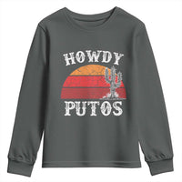 Howdy Putos Youth Sweatshirt Funny Cactus Retro Vintage