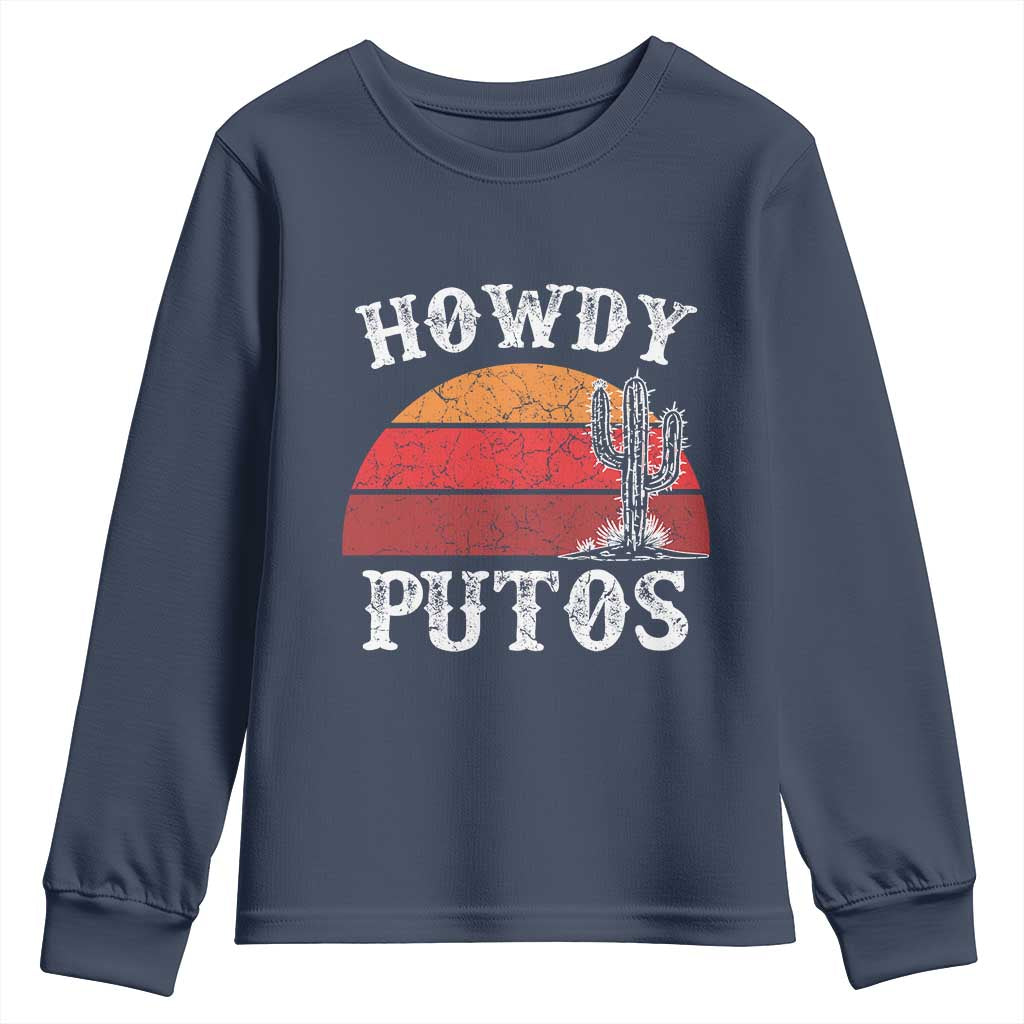 Howdy Putos Youth Sweatshirt Funny Cactus Retro Vintage