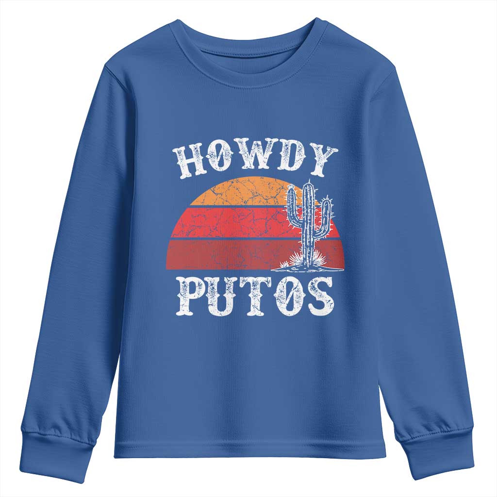 Howdy Putos Youth Sweatshirt Funny Cactus Retro Vintage