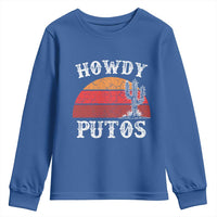 Howdy Putos Youth Sweatshirt Funny Cactus Retro Vintage