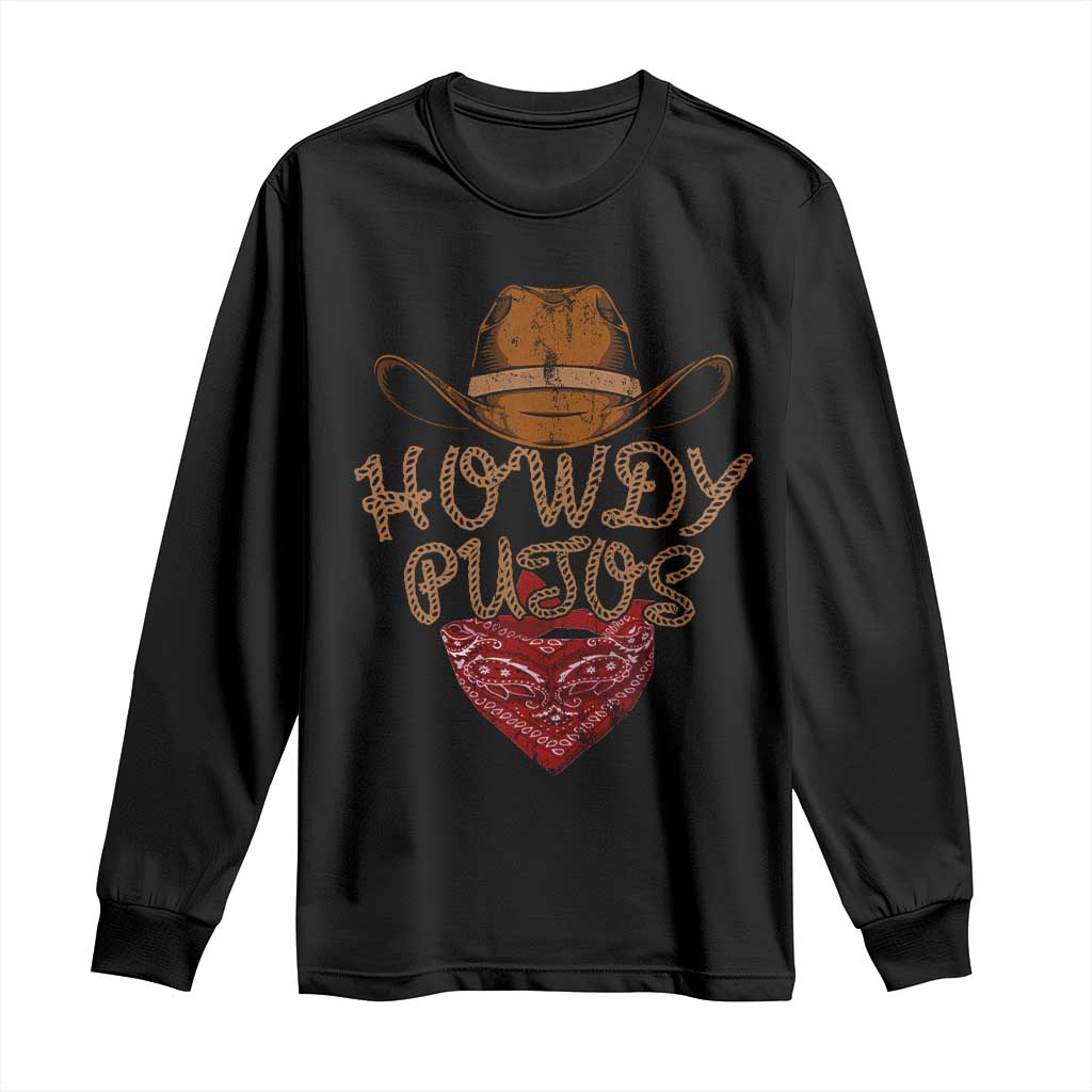 Howdy Putos Long Sleeve Shirt Funny Western Country Rodeo Southern Retro Cowboy - Wonder Print Shop