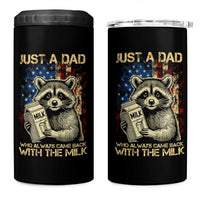 Just A Dad Who Always Came Back With The Milk 4 in 1 Can Cooler Tumbler Raccoon American Flag Father's Day