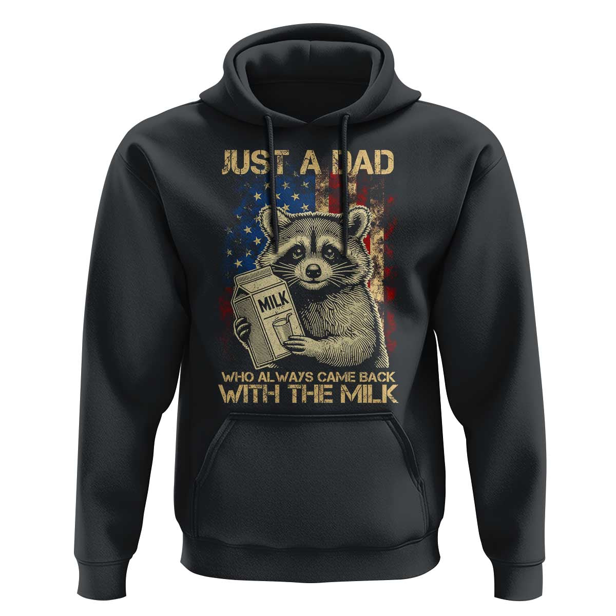 Just A Dad Who Always Came Back With The Milk Hoodie American Flag Father's Day