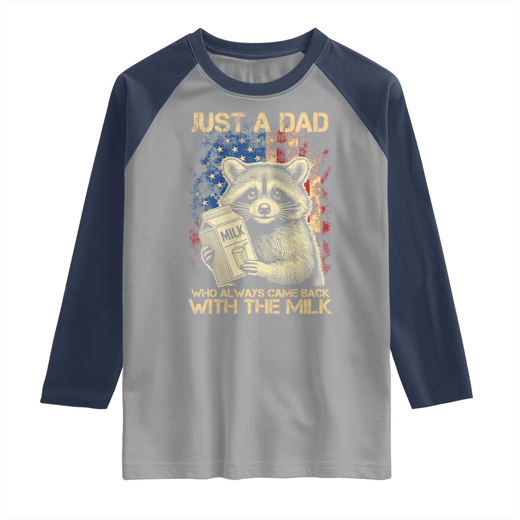 Just A Dad Who Always Came Back With The Milk Raglan Shirt Raccoon American Flag Father's Day