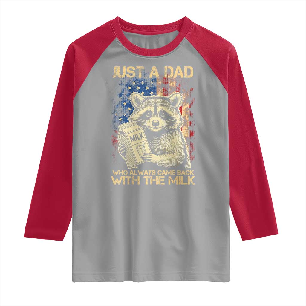 Just A Dad Who Always Came Back With The Milk Raglan Shirt Raccoon American Flag Father's Day