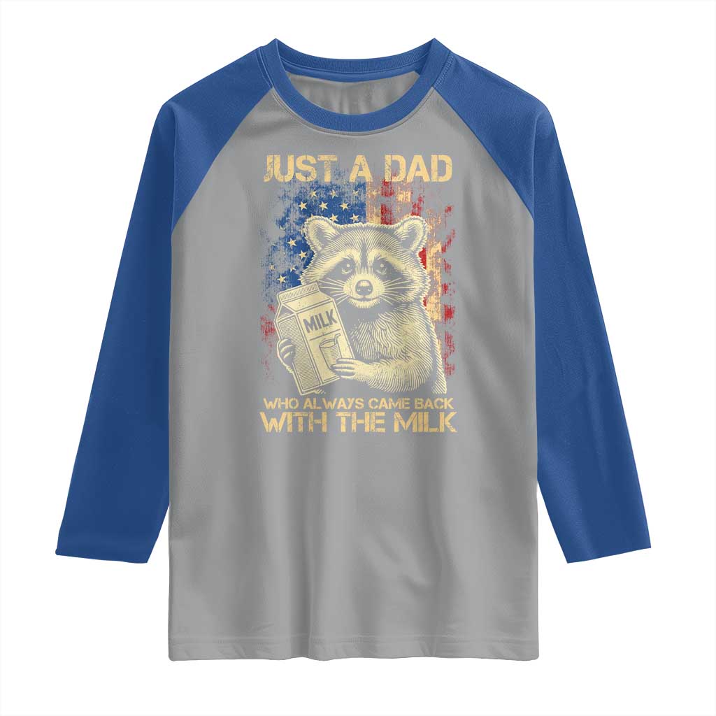 Just A Dad Who Always Came Back With The Milk Raglan Shirt Raccoon American Flag Father's Day