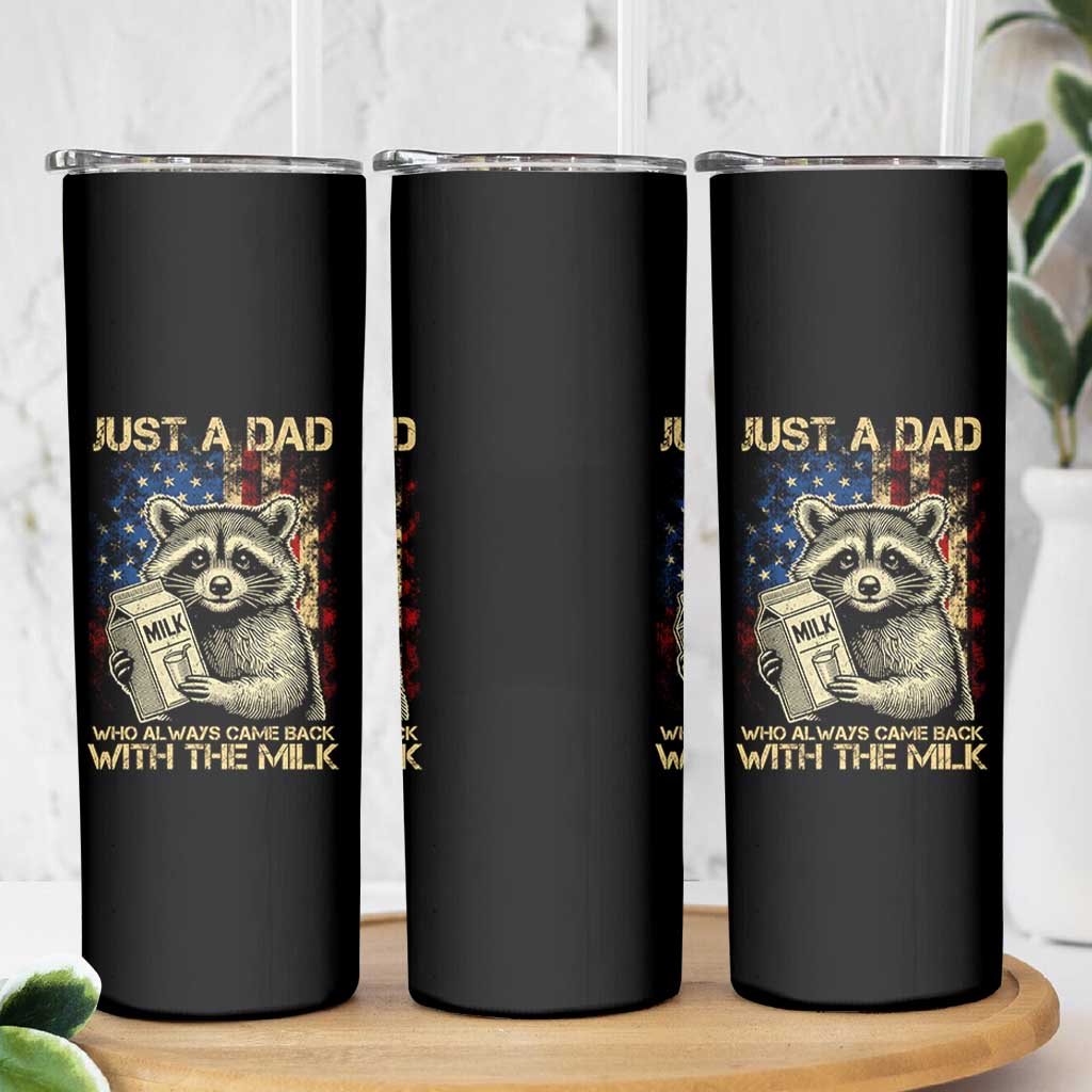 Just A Dad Who Always Came Back With The Milk Skinny Tumbler Raccoon American Flag Father's Day