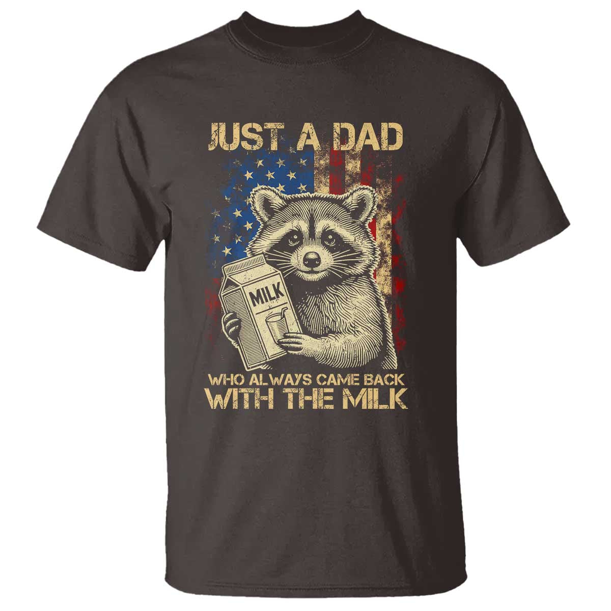 Just A Dad Who Always Came Back With The Milk T Shirt American Flag Father's Day
