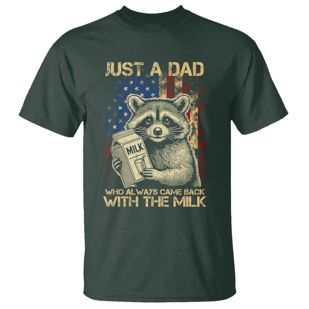 Just A Dad Who Always Came Back With The Milk T Shirt American Flag Father's Day