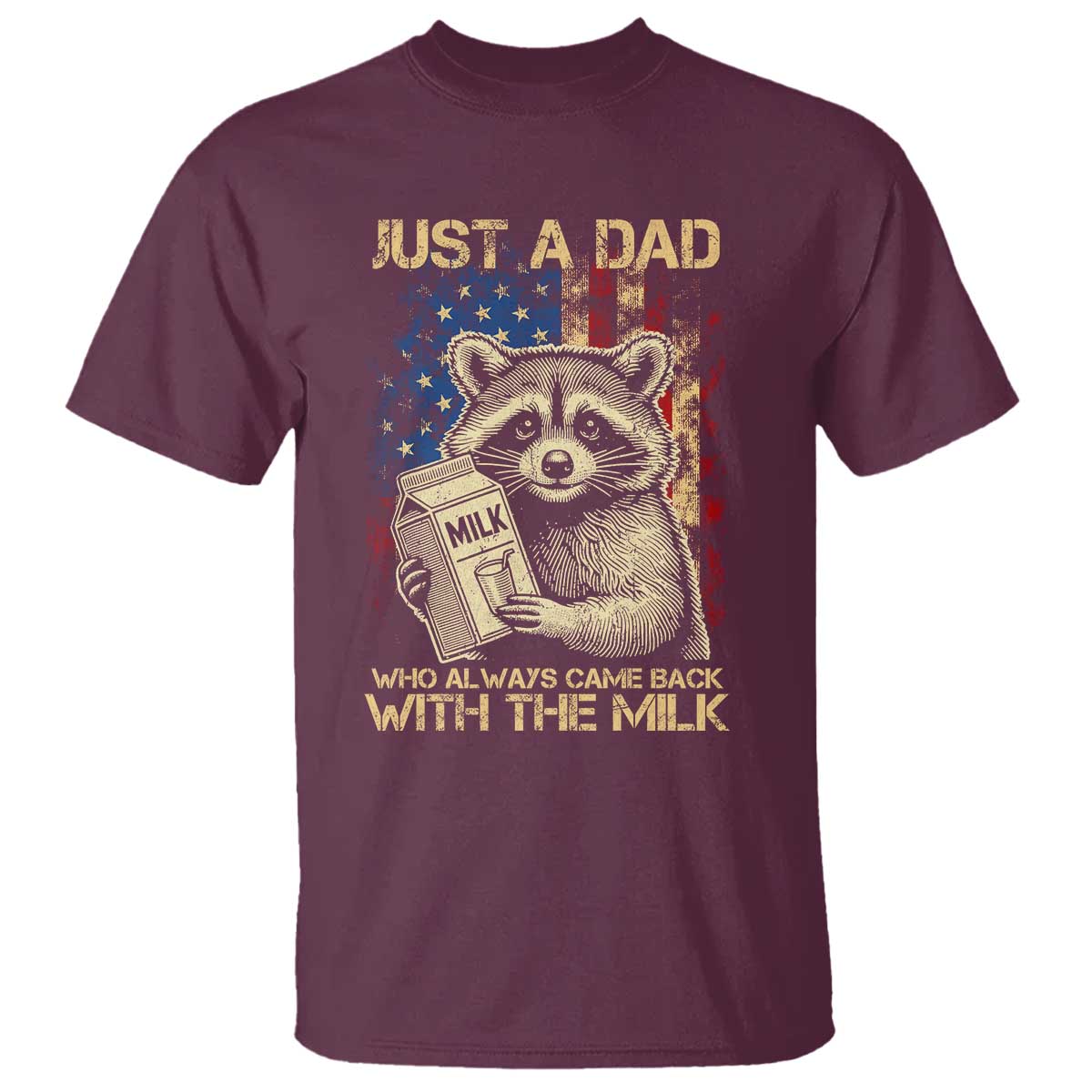 Just A Dad Who Always Came Back With The Milk T Shirt American Flag Father's Day
