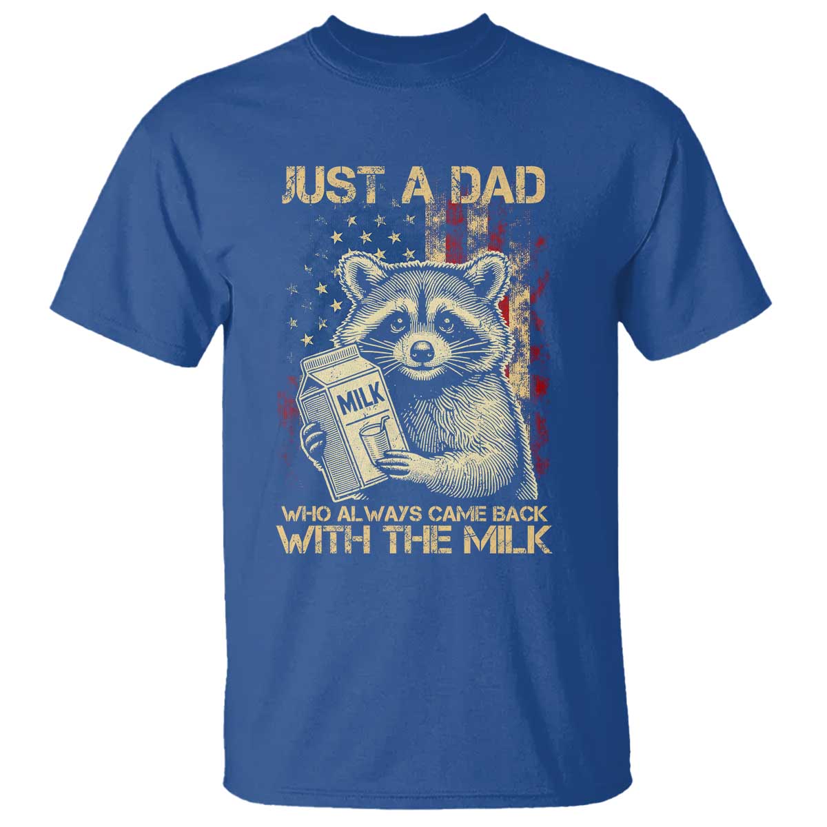 Just A Dad Who Always Came Back With The Milk T Shirt American Flag Father's Day