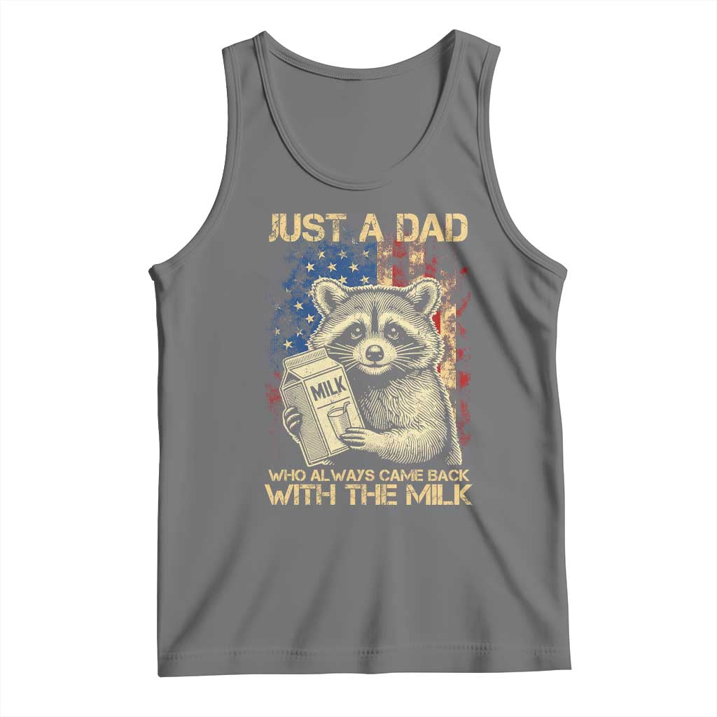 Just A Dad Who Always Came Back With The Milk Tank Top Raccoon American Flag Father's Day