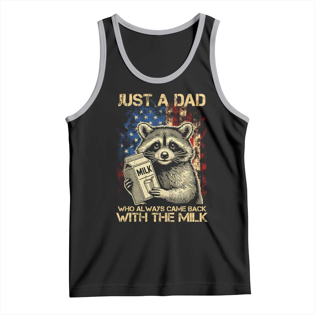 Just A Dad Who Always Came Back With The Milk Tank Top Raccoon American Flag Father's Day