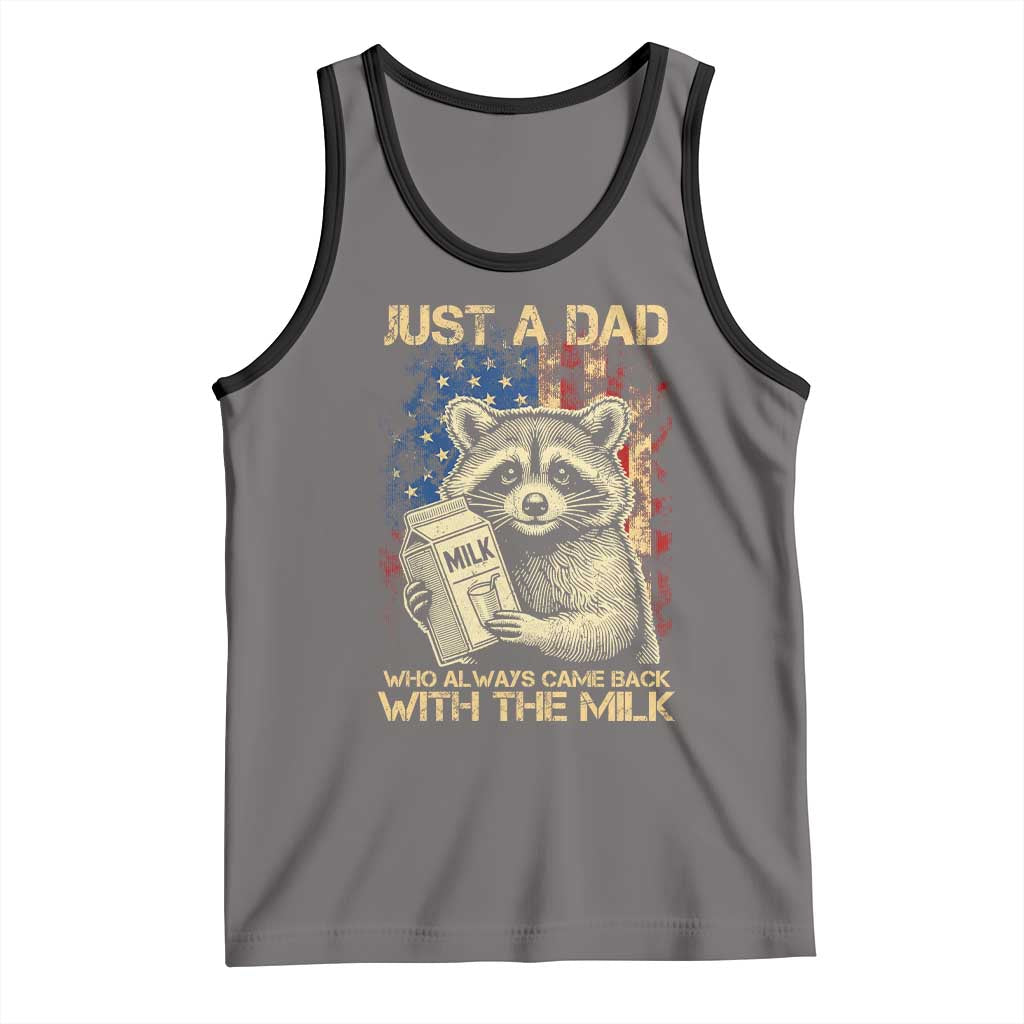 Just A Dad Who Always Came Back With The Milk Tank Top Raccoon American Flag Father's Day