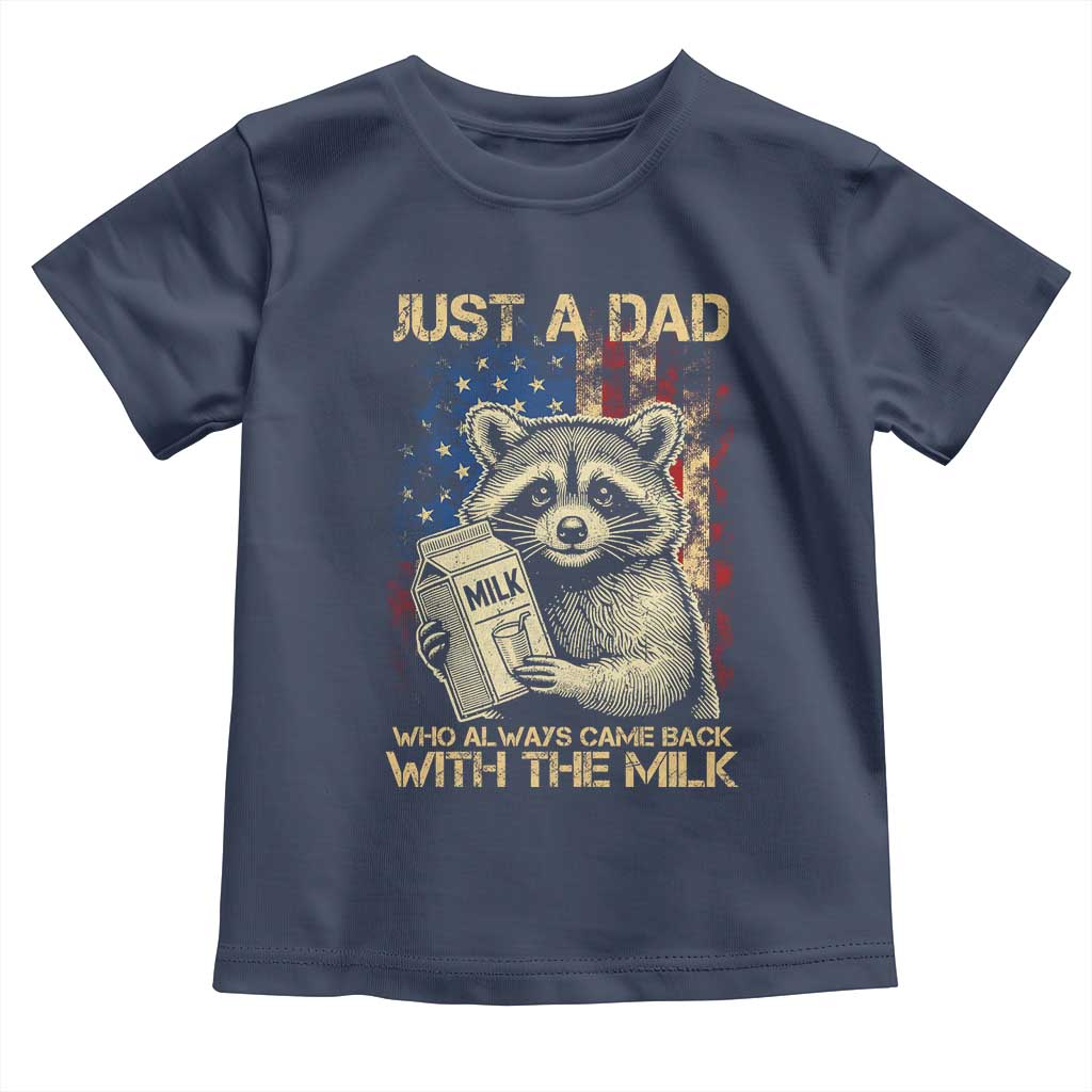 Just A Dad Who Always Came Back With The Milk Toddler T Shirt American Flag Father's Day