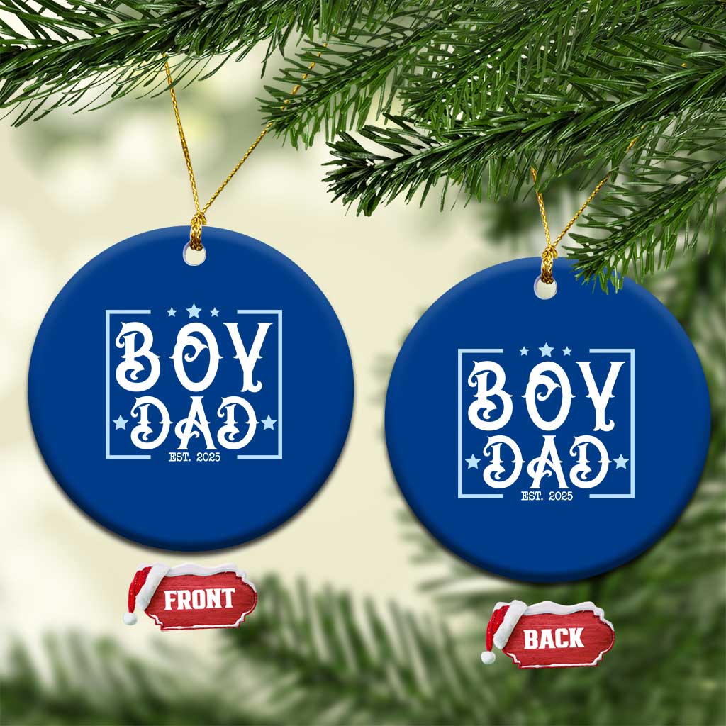 Boy Dad Est 2025 Ceramic Ornament Expect Baby Boy Son Fathers Day 2025 - Wonder Print Shop