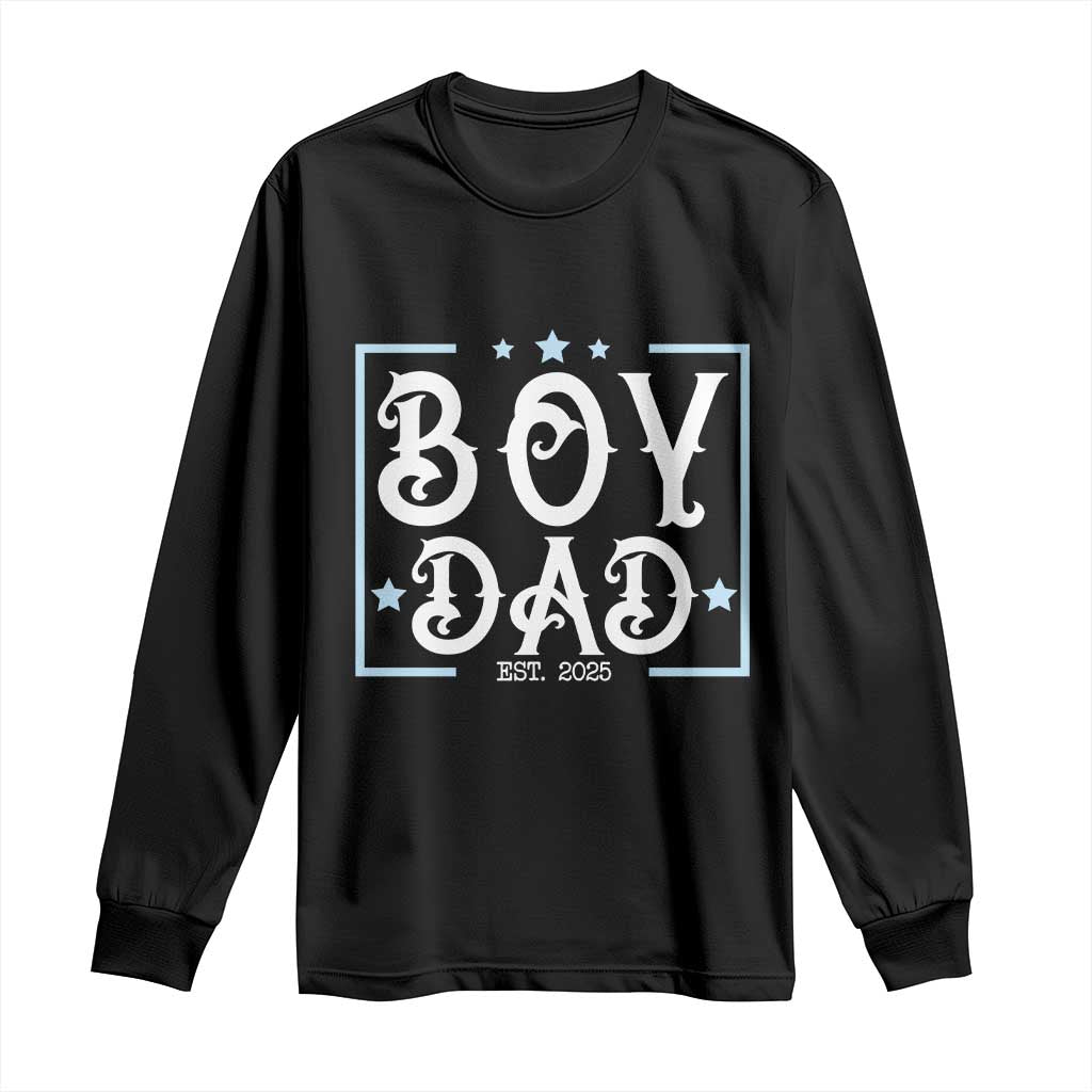 Boy Dad Est 2025 Long Sleeve Shirt Expect Baby Boy Son Fathers Day 2025