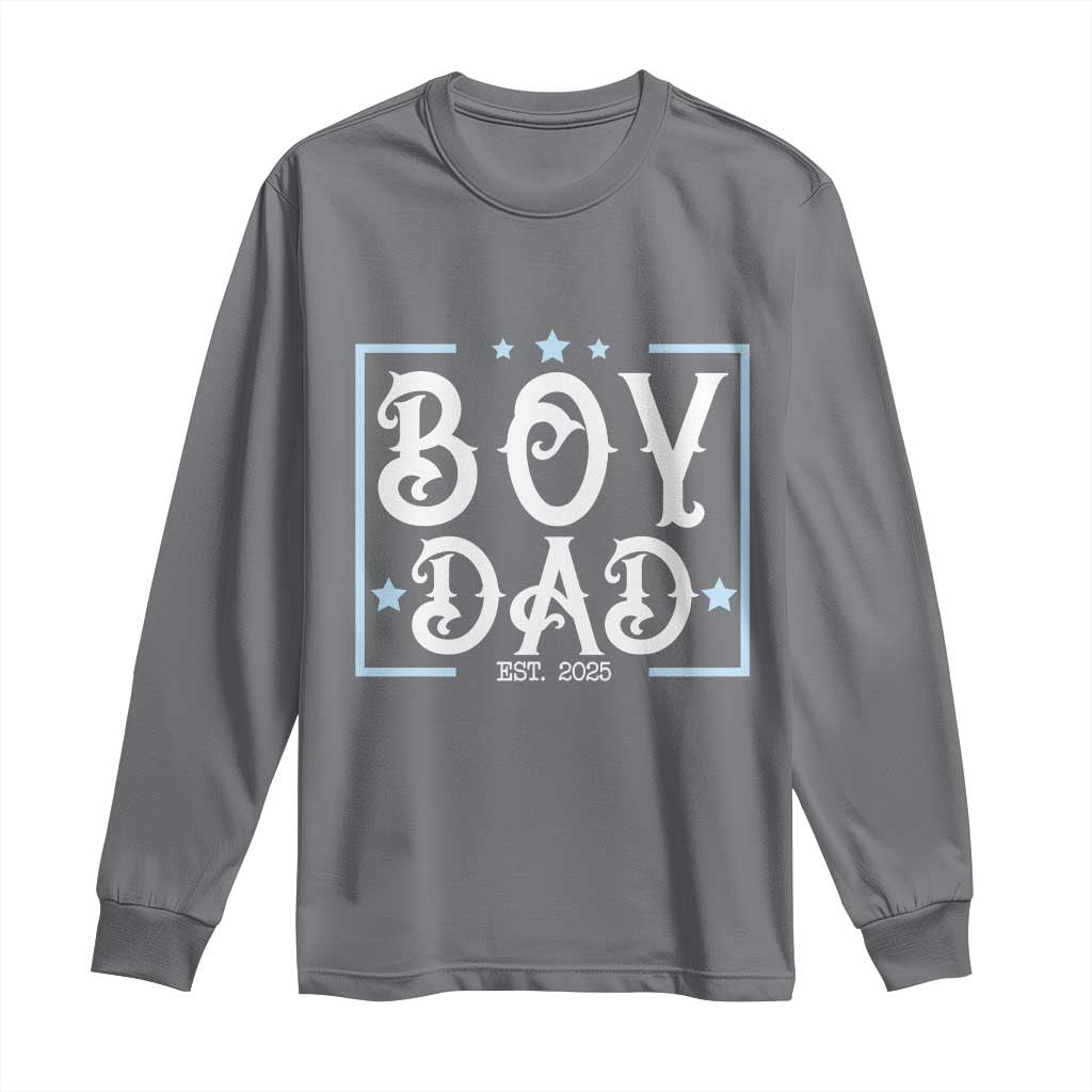 Boy Dad Est 2025 Long Sleeve Shirt Expect Baby Boy Son Fathers Day 2025