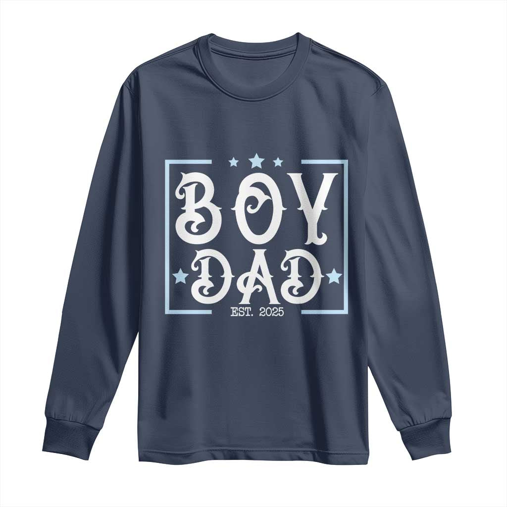 Boy Dad Est 2025 Long Sleeve Shirt Expect Baby Boy Son Fathers Day 2025