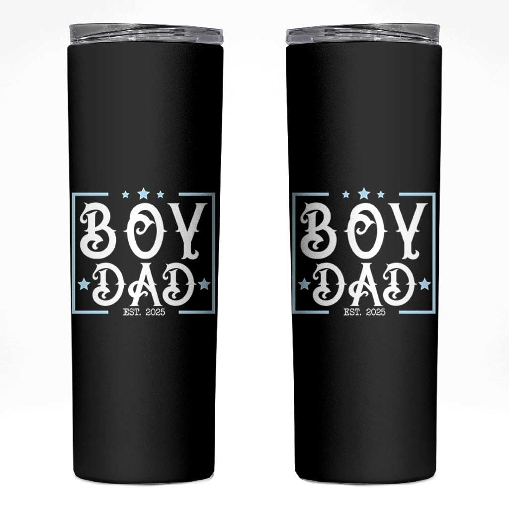 Boy Dad Est 2025 Skinny Tumbler Expect Baby Boy Son Fathers Day 2025