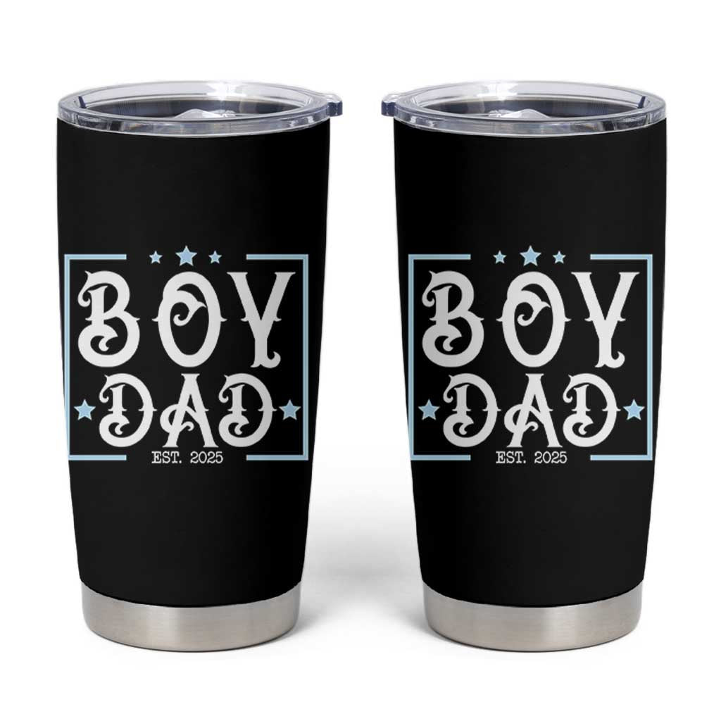 Boy Dad Est 2025 Tumbler Cup Expect Baby Boy Son Fathers Day 2025