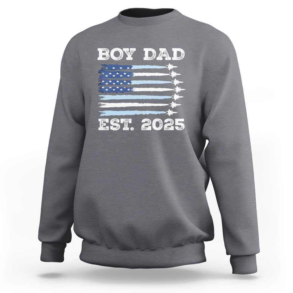 Boy Dad Est 2025 Sweatshirt Newborn Daddy Father Baby Boy Son USA Flag Fighter Jets