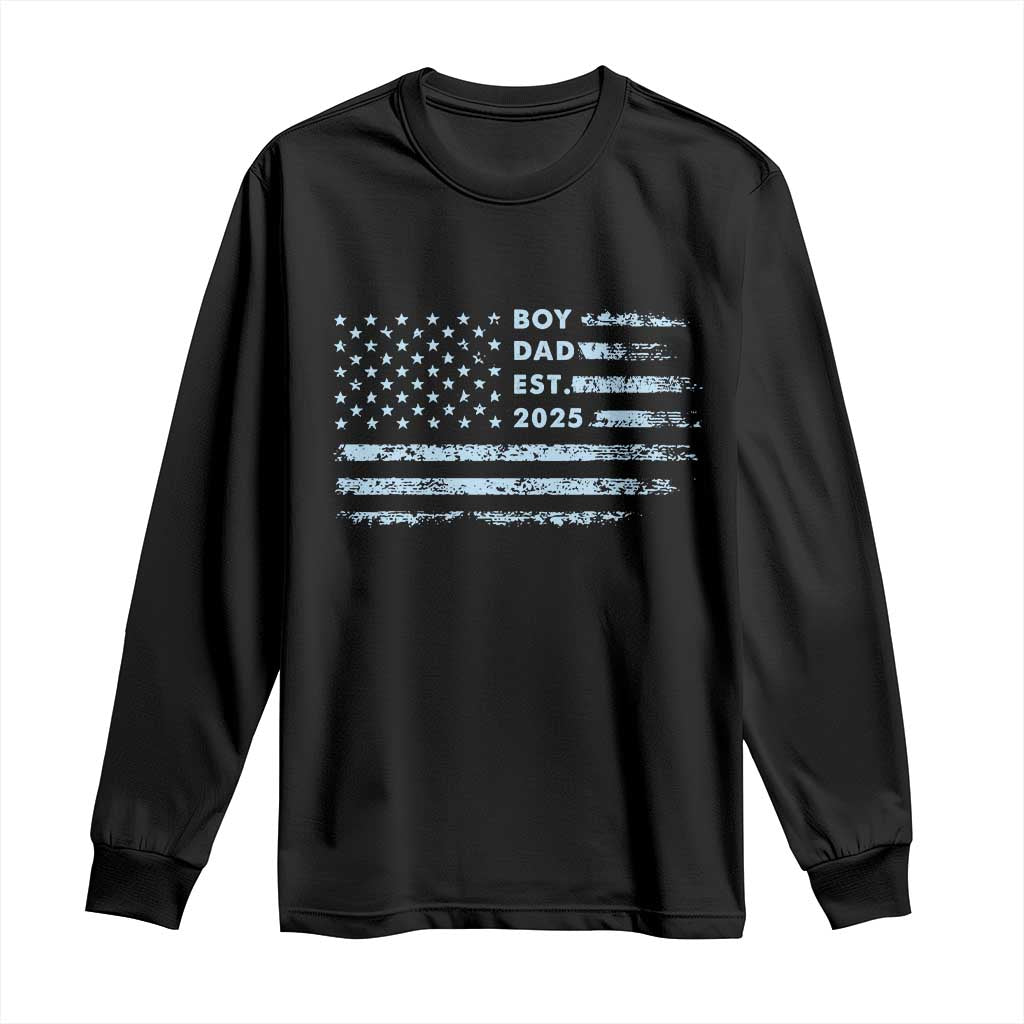 Boy Dad Est 2025 Long Sleeve Shirt American Flag First Fathers Day