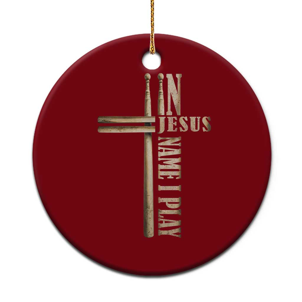 Christian Drummer Ceramic Ornament In Jesus Name I Play Drumstick Cross Drums Percussionist
