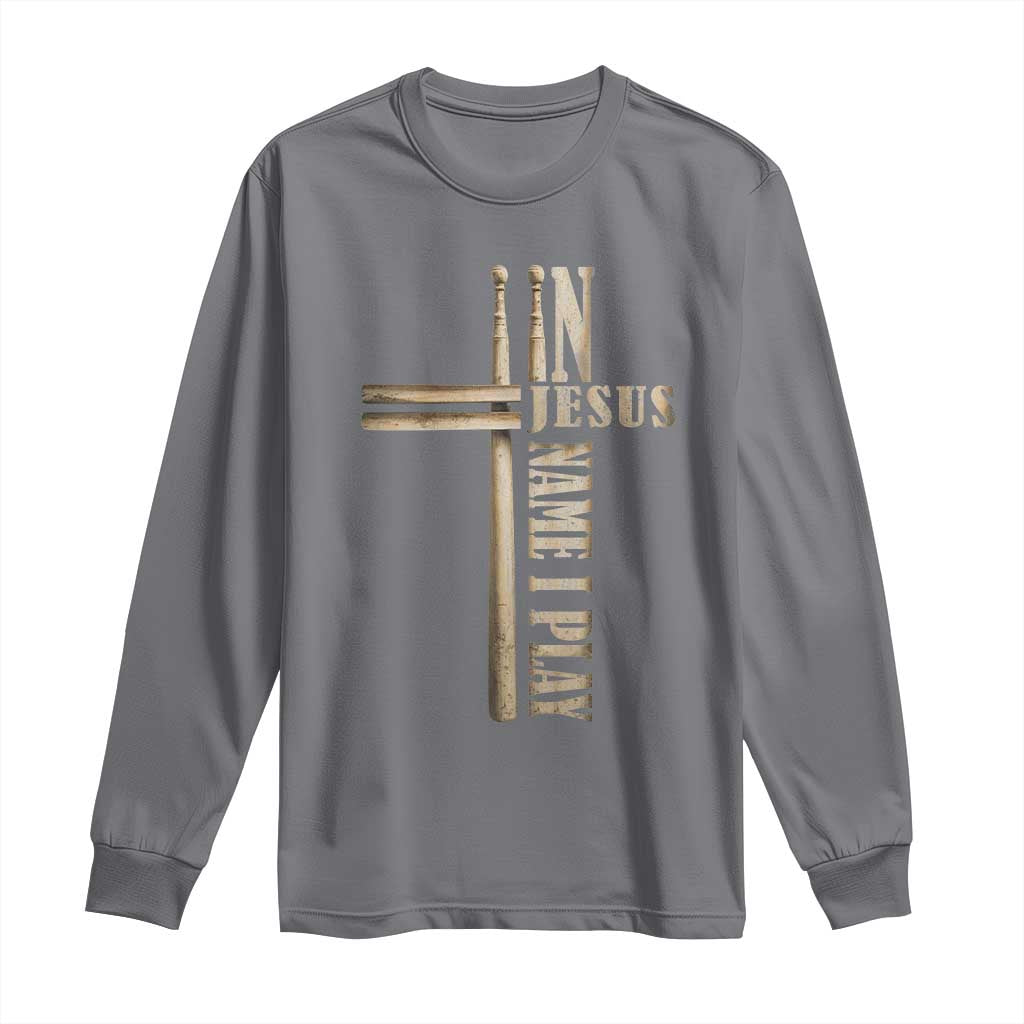 Christian Drummer Long Sleeve Shirt In Jesus Name I Play Drumstick Cross Drums Percussionist