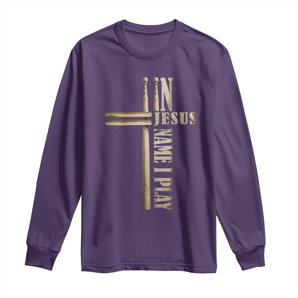 Christian Drummer Long Sleeve Shirt In Jesus Name I Play Drumstick Cross Drums Percussionist