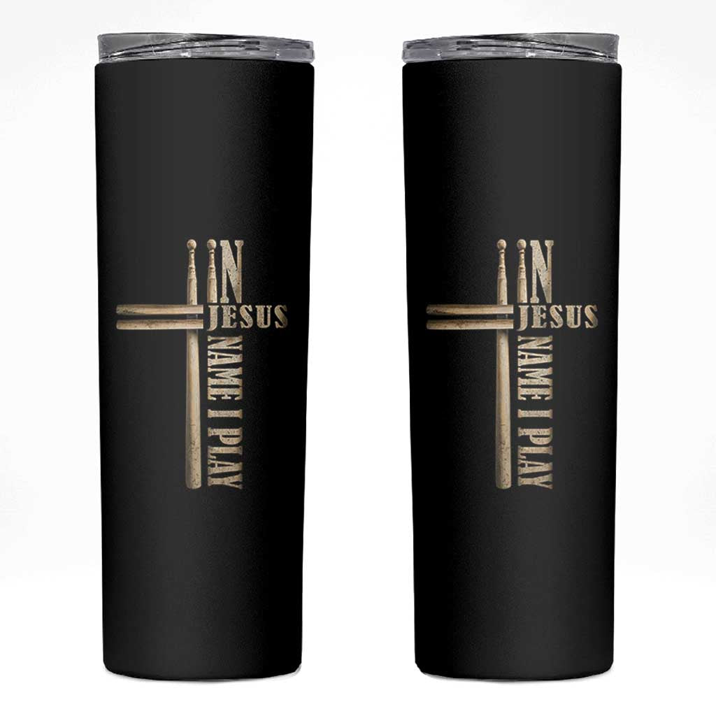 Christian Drummer Skinny Tumbler In Jesus Name I Play Drumstick Cross Drums Percussionist