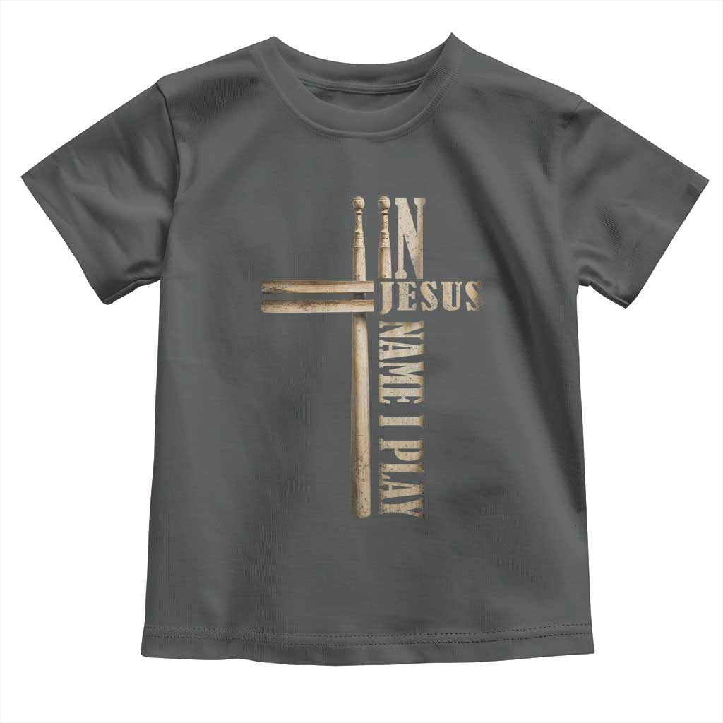 Christian Drummer Toddler T Shirt In Jesus Name I Play Drumstick Cross Drums Percussionist