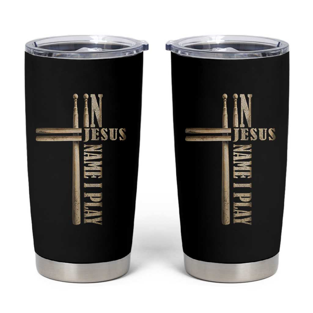 Christian Drummer Tumbler Cup In Jesus Name I Play Drumstick Cross Drums Percussionist