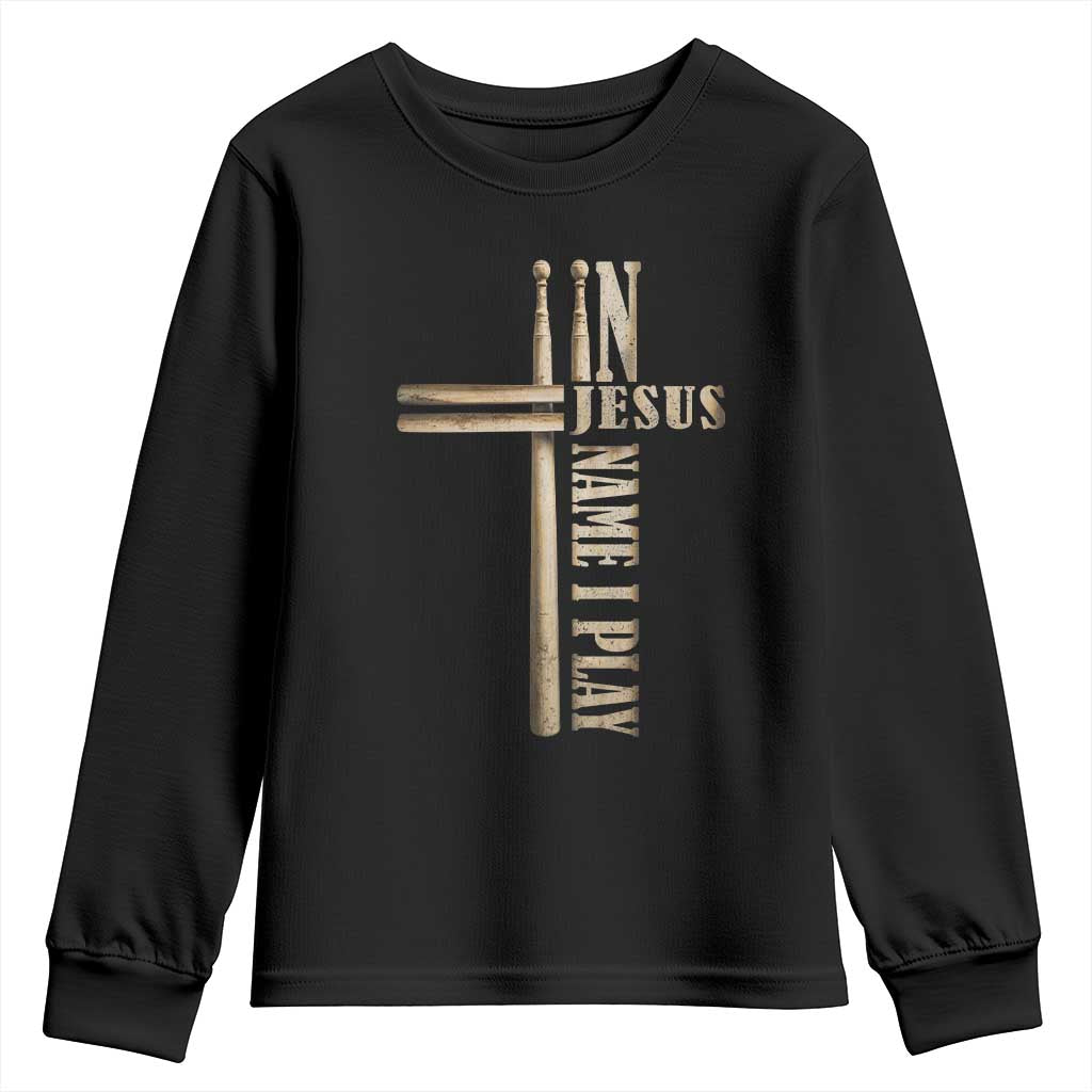Christian Drummer Youth Sweatshirt In Jesus Name I Play Drumstick Cross Drums Percussionist